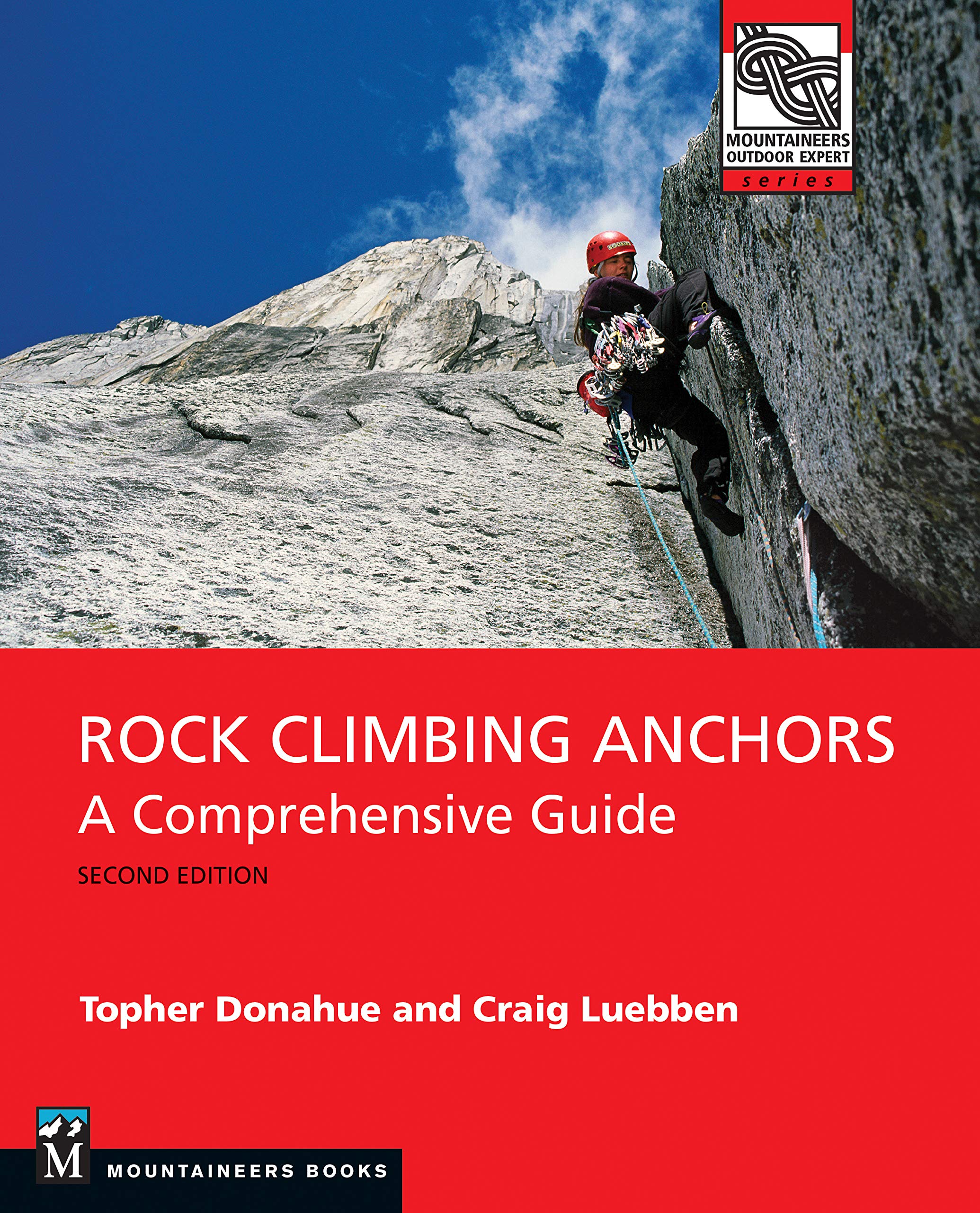 Rock Climbing Anchors, 2nd Edition: A Comprehensive Guide (Mountaineers Outdoor Expert)